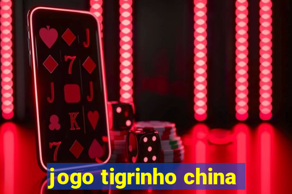 jogo tigrinho china